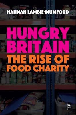 Hannah Lambie-Mumford - Hungry Britain: The Rise of Food Charity - 9781447328292 - V9781447328292