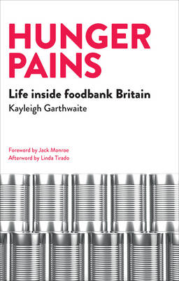 Kayleigh Garthwaite - Hunger Pains: Life Inside Foodbank Britain - 9781447329114 - V9781447329114