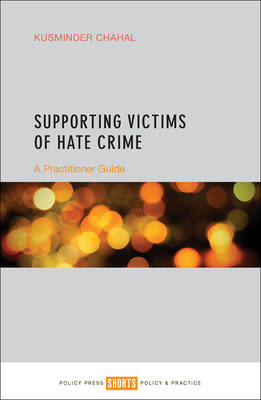 Kusminder Chahal - Supporting Victims of Hate Crime: A Practitioner Guide - 9781447329725 - V9781447329725