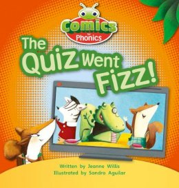 Jeanne Willis - Bug Club Comics for Phonics Reception Phase 3 Set 07 The Quiz Went Fizz - 9781447912781 - V9781447912781