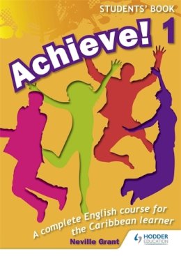 Neville J. H. Grant - Achieve!: Student Book 1: an English Course for the Caribbean Learner - 9781447931867 - V9781447931867