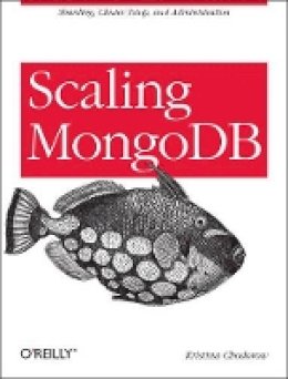 Kristina Chodorow - Scaling MongoDB - 9781449303211 - V9781449303211