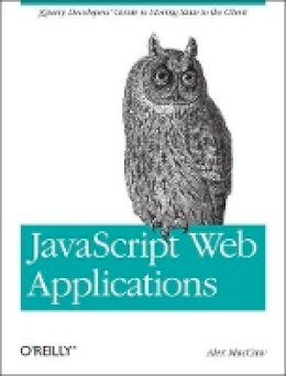 Alex Maccaw - JavaScript Web Applications - 9781449303518 - V9781449303518