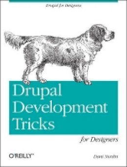 Dani Nordin - Drupal Development Tricks for Designers - 9781449305536 - V9781449305536