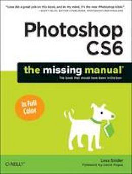 Lesa Snider - Photoshop CS6: The Missing Manual - 9781449316150 - V9781449316150