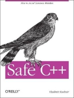 Vladimir Kushnir - Safe C++ - 9781449320935 - V9781449320935