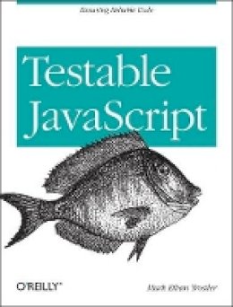 Mark Ethan Trostler - Testable JavaScript - 9781449323394 - V9781449323394