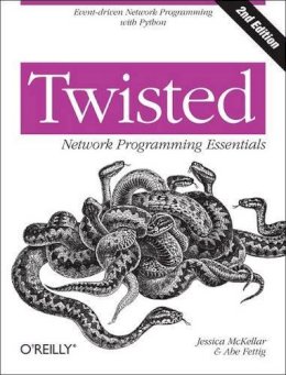 Jessica McKellar - Twisted Network Programming Essentials, 2e - 9781449326111 - V9781449326111