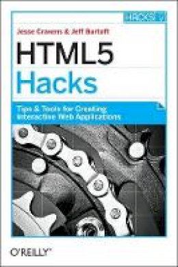 Jesse Cravens - HTML5 Hacks - 9781449334994 - V9781449334994