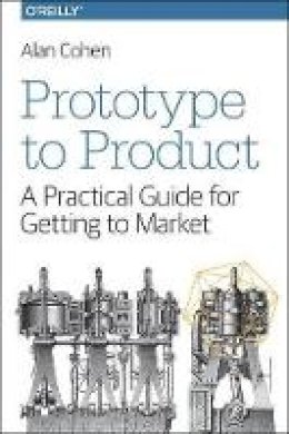 Alan Cohen - Prototype to Product - 9781449362294 - V9781449362294