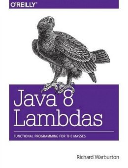 Richard Warburton - Java 8 Lambdas - 9781449370770 - V9781449370770