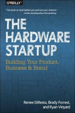 Renee Diresta - The Hardware Startup - 9781449371036 - V9781449371036