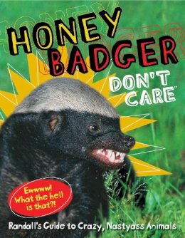 Randall Randall - Honey Badger Don't Care: Randall's Guide to Crazy, Nastyass Animals - 9781449419653 - V9781449419653