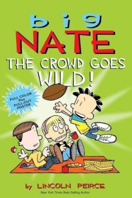 Lincoln Peirce - Big Nate: The Crowd Goes Wild! - 9781449436346 - V9781449436346