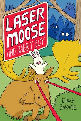 Doug Savage - Laser Moose and Rabbit Boy (Laser Moose and Rabbit Boy series, Book 1) - 9781449470944 - V9781449470944