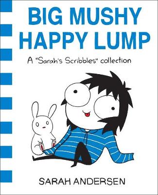 Sarah Andersen - Big Mushy Happy Lump: A Sarah´s Scribbles Collection - 9781449479619 - V9781449479619