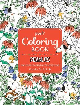 Charles M. Schulz - Posh Adult Coloring Book: Peanuts for Inspiration & Relaxation - 9781449483197 - V9781449483197