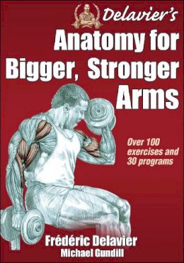 Frederic Delavier - Delavier's Anatomy for Bigger, Stronger Arms - 9781450440219 - V9781450440219