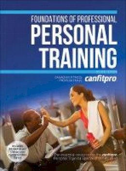 Canfitpro (Ed.) - Foundations of Professional Personal Training - 2nd Edition With Web Resource - 9781450468527 - V9781450468527