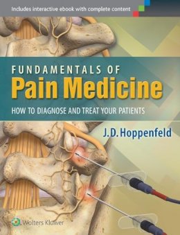 Dr. J.D. Hoppenfeld - Fundamentals of Pain Medicine: How to Diagnose and Treat your Patients - 9781451144499 - V9781451144499