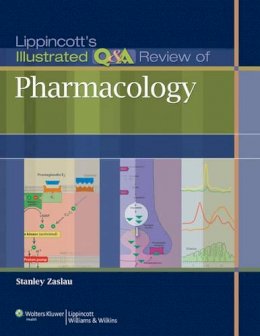 Stanley Zaslau - Lippincott's Illustrated Q&A Review of Pharmacology - 9781451182866 - V9781451182866