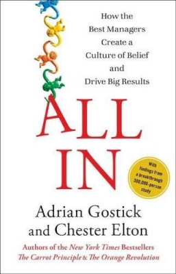 Adrian Gostick - All In: How the Best Managers Create a Culture of Belief and Drive Big Results - 9781451659825 - V9781451659825