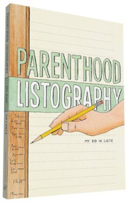 Lisa Nola - Parenthood Listography: My Kid in Lists - 9781452111889 - V9781452111889