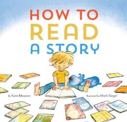 Kate Messner - How to Read a Story - 9781452112336 - V9781452112336