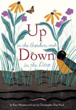 Kate Messner - Up in the Garden and Down in the Dirt - 9781452119366 - V9781452119366