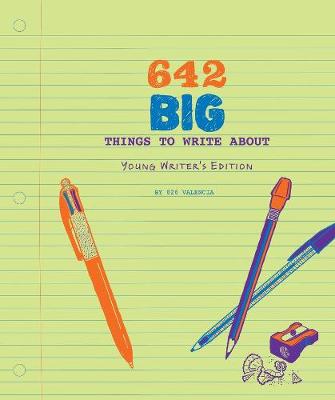 826 Valencia - 642 Big Things to Write About: Young Writer´s Edition - 9781452154756 - V9781452154756