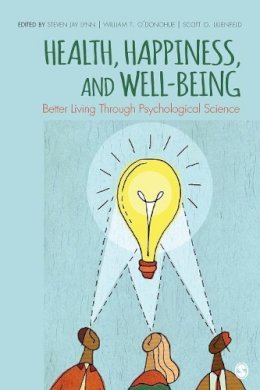 S J (Ed) Et Al Lynn - Health, Happiness, and Well-Being: Better Living Through Psychological Science - 9781452203171 - V9781452203171