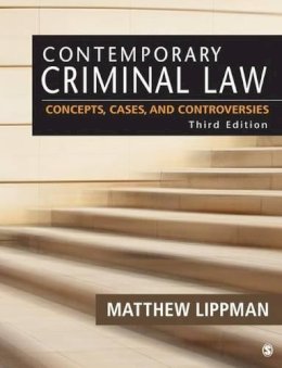 Matthew Lippman - Contemporary Criminal Law: Concepts, Cases, and Controversies - 9781452230023 - V9781452230023