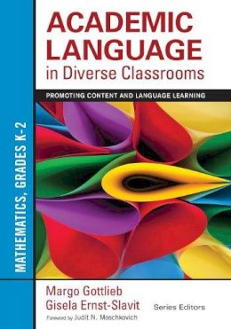 Gottlieb, Margo H.; Ernst-Slavit, Gisela L. - Academic Language in Diverse Classrooms - Mathematics, Grades K-2 - 9781452234816 - V9781452234816