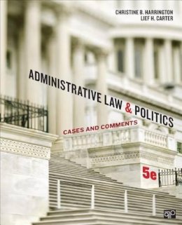 Harrington, Christine B.; Carter, Lief H. - Administrative Law and Politics - 9781452240404 - V9781452240404