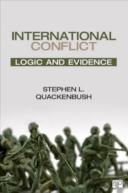 Stephen L. Quackenbush - International Conflict: Logic and Evidence - 9781452240985 - V9781452240985