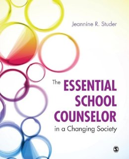 Jeannine Studer - The Essential School Counselor in a Changing Society - 9781452257464 - V9781452257464