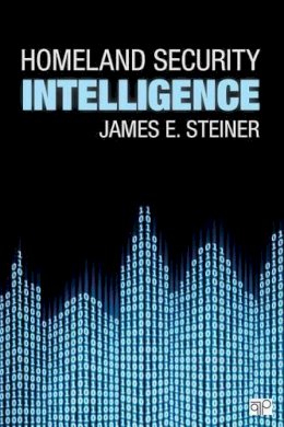 James E. Steiner - Homeland Security Intelligence - 9781452258669 - V9781452258669