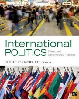 Scott P. Handler (Ed.) - International Politics: Classic and Contemporary Readings - 9781452267999 - V9781452267999