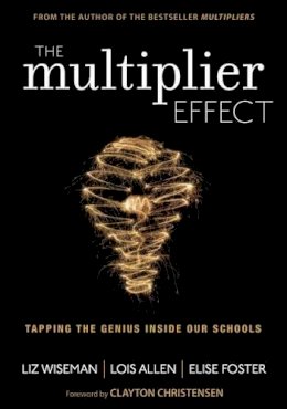 Liz Wiseman - The Multiplier Effect: Tapping the Genius Inside Our Schools - 9781452271897 - V9781452271897