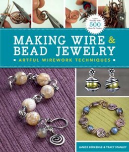 Janice Berkebile - Making Wire & Bead Jewelry: Artful Wirework Techniques - 9781454702870 - V9781454702870