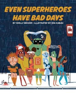 Shelly Becker - Even Superheroes Have Bad Days - 9781454913948 - V9781454913948