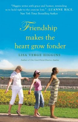 Lisa Verge Higgins - Friendship Makes the Heart Grow Fonder - 9781455500314 - V9781455500314