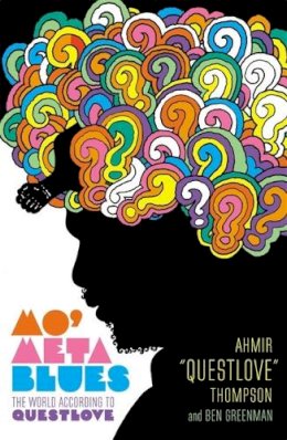 Ahmir Thompson - Mo´ Meta Blues: The World According to Questlove - 9781455501373 - V9781455501373