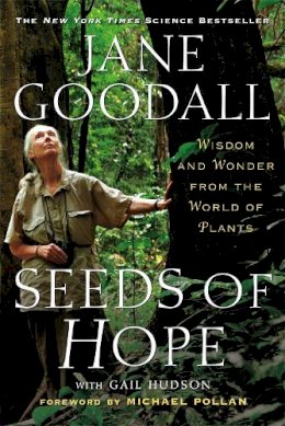 Jane Goodall - Seeds of Hope: Wisdom and Wonder from the World of Plants - 9781455513208 - V9781455513208