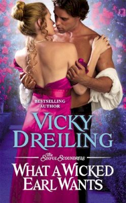 Vicky Dreiling - What a Wicked Earl Wants: Number 1 in series - 9781455522873 - V9781455522873