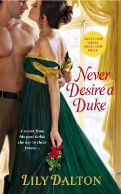 Lily Dalton - Never Desire a Duke - 9781455524013 - V9781455524013