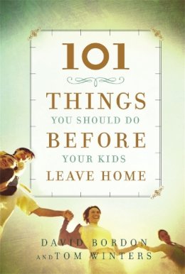 David Bordon - 101 Things You Should Do Before Your Kids Leave Home - 9781455566327 - V9781455566327