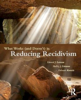 Edward J. Latessa - What Works (and Doesn´t) in Reducing Recidivism - 9781455731213 - V9781455731213