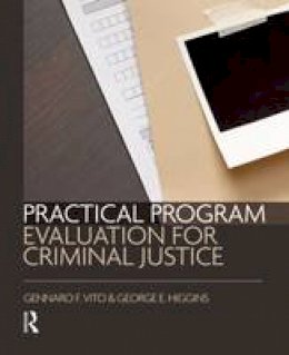 Gennaro F. Vito - Practical Program Evaluation For Criminal Justice - 9781455777709 - V9781455777709