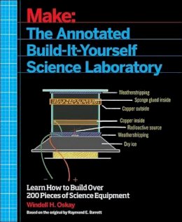 Windell Oskay - Make – The Annotated Build–It–Yourself Science Laboratory - 9781457186899 - V9781457186899